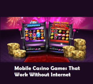 Mobile casino games offline